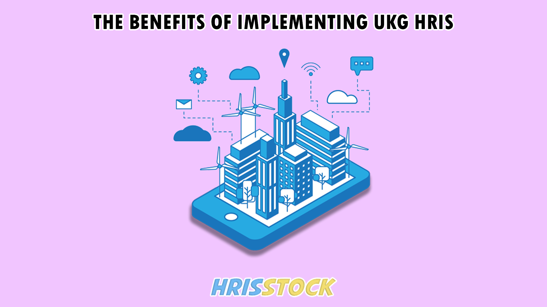 The Benefits of Implementing UKG HRIS